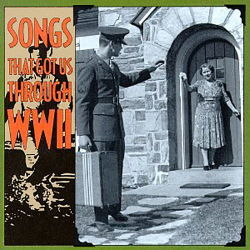 Songs That Got Us Through WWII