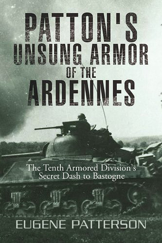 Patton's Unsung Armor of the Ardennes: Patton's Unsung Armor of the Ardennes: