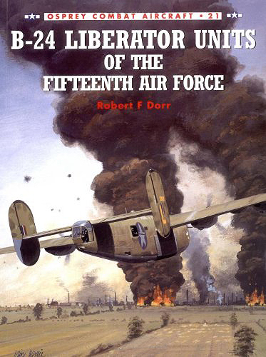 B-24 Liberator Units of the Fifteenth Air Force B-24 Liberator Units of the Fifteenth Air Force